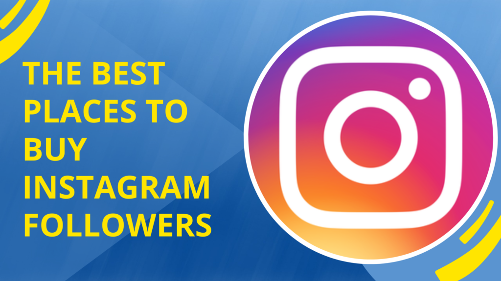 The Best Places to Buy Instagram Followers